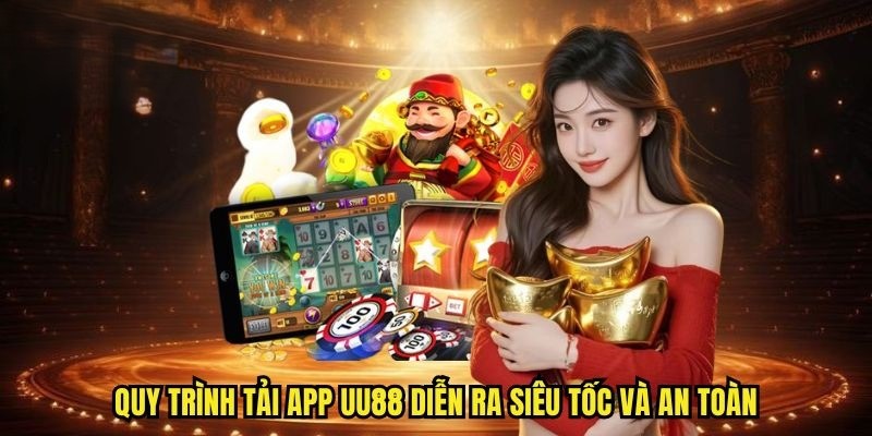 Tải app UU88 cực đơn giản và siêu tốc